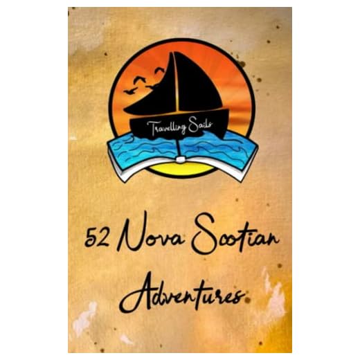 52 Nova Scotian Adventures: The Best Places to Explore in Nova Scotia (Paperback)
