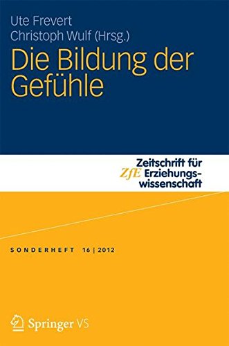 Die Bildung der Gefuehle (Zeitschrift fuer Erziehungswissenschaft - Sonderheft)