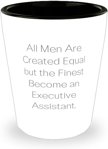 Fun Executive assistant Gifts, All Men Are Created Equal but the, Birthday Shot Glass For Executive assistant from Colleagues, Office supplies, Desk
