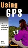 Using Gps: Gps Simplified for Outdoor Adventurers (Kestrel)