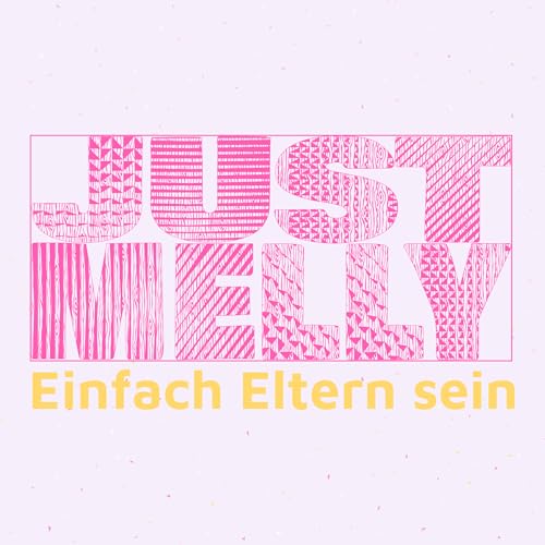 Just Melly - Einfach Eltern sein Titelbild
