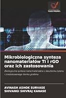Mikrobiologiczna synteza nanomaterialów Ti i rGO oraz ich zastosowania (Polish Edition) 6208893909 Book Cover