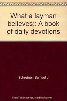 Hardcover What a layman believes;: A book of daily devotions Book