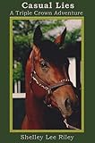 Casual Lies - A Triple Crown Adventure