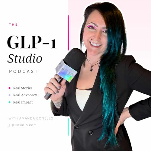 GLP-1 Studio Podcast Podcast Por Real Stories. Real Advocacy. Real Impact. arte de portada