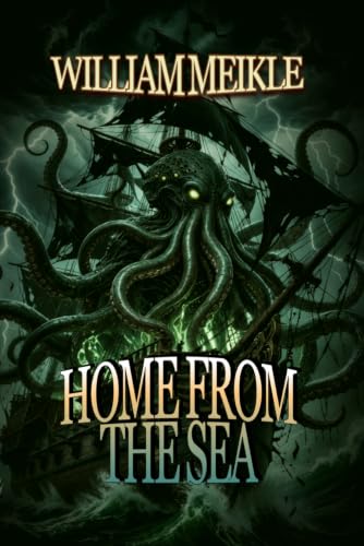 Home From The Sea (TALES OF LOVECRAFTIAN TERROR)