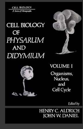 Cell Biology of Physarum and Didymium, Volum I: Organisms, Nucleus, and cell Cycle book cover
