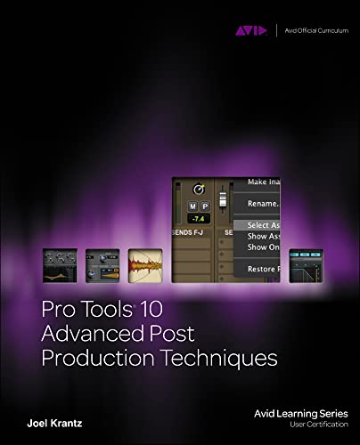Pro Tools 10 Advanced Post Production Techniques (Avid Learning)