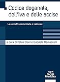 Codice doganale, dell'IVA e delle accise. La normativa comunitaria e nazionale