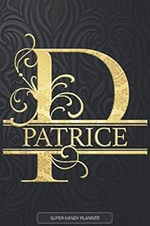 Patrice: Patrice Name Planner, Calendar, Notebook ,Journal, Golden Letter Design With The Name Patrice