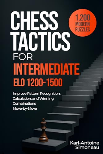 Chess Tactics for Intermediate (Daily Chess: Beginner to Master Book 2)