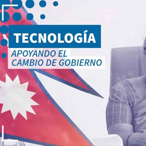 Tecnología apoyando el cambio de gobierno - NTX 427