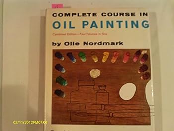 Hardcover Complete Course In Oil Painting: Combined Edition- Four Volumes In One Book