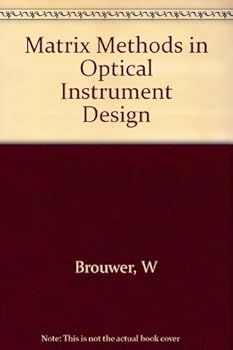 Hardcover Matrix methods in optical instrument design (Lecture notes and supplements in physics) Book