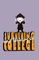 Surviving and Thriving in College 1468095277 Book Cover