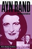 Ayn Rand: The Russian Radical
