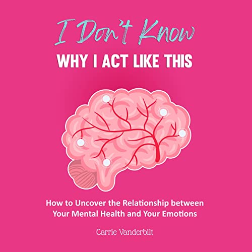 I Don&amp;rsquo;t Know Why I Act Like This by Carrie Vanderbilt episode artwork