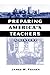 Preparing America's Teachers: A History (Reflective History Series)