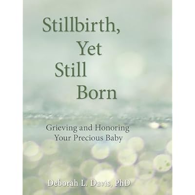 Stillbirth, Yet Still Born