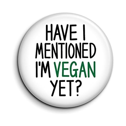 Vegan Funny Pin Button Badge - Have I Mentioned Yet That I'm Vegan? - Cute Novelty Retro Pin Badge - Proud Vegan Joke Gift - Sarcastic Pin Badge - Veganuary Gift - Stocking Filler - Secret Santa Cover