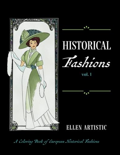 Historical Fashions Vol.1: A Coloring Book of European Historical Fashions (Historical Fashion Colouring Books)