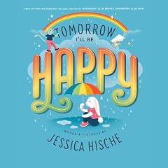 Couverture de Tomorrow I'll Be Happy
