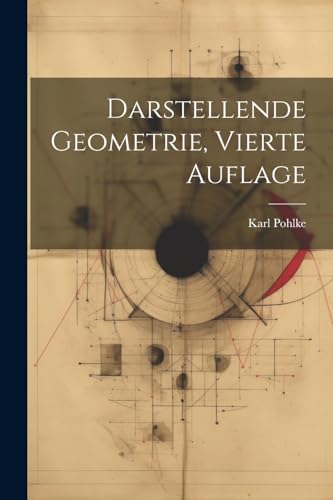 Darstellende Geometrie, vierte Auflage (German Edition)