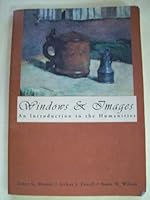 Windows & Images: An Introduction to the Humanities 0536590079 Book Cover