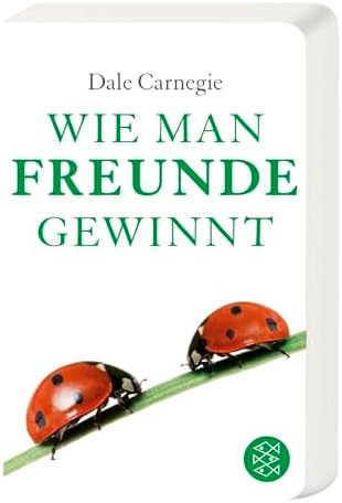 Wie man Freunde gewinnt: Die Kunst, beliebt und einflussreich zu werden