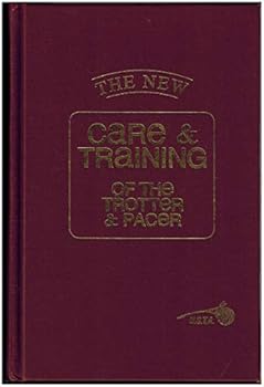 The New Care and Training of the Trotter & Pacer