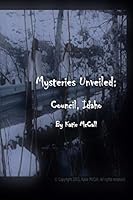 Mysteries Unveiled: Council Idaho 1312867620 Book Cover