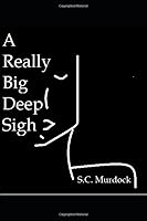 A Really Big Deep Sigh 1687366519 Book Cover