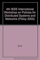Proceedings: Policy 2003: IEEE 4th International Workshop on Policies for Distributed Systems and Networks: 4-6 June, 2003, Lake Como, Italy 0769519334 Book Cover