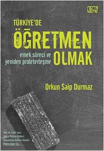 Türkiye'de Öğretmen Olmak: Emek Süreci ve Yeniden