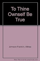 To Thine Ownself Be True 1891282034 Book Cover