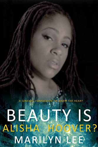 Beauty Is Alisha Hoover? - Kindle edition by Lee, Marilyn. Literature &  Fiction Kindle eBooks @ Amazon.com.