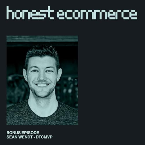 Transforming Cold Calls to Ecommerce Consultations | Sean Wendt | dtcmvp | Bonus Episode
