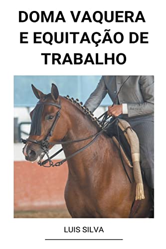 Doma Vaquera e Equitação de Trabalho