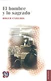 El hombre y lo sagrado (Spanish Edition)