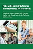 Patient-Reported Outcomes in Performance Measurement (RTI Press Books)