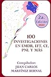  100 INVESTIGACIONES EN EMDR, EFT, CF, PNL Y MÁS (TRILOGÍA TERAPÉUTICA)
