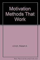 Motivation methods that work 0136038603 Book Cover