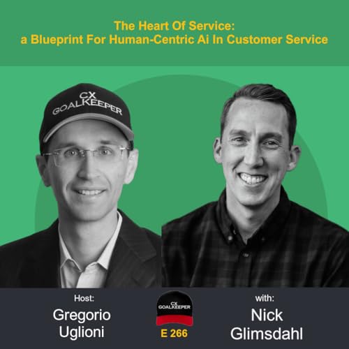 #266: The Heart Of Service: a Blueprint For Human-Centric Ai In Customer Service