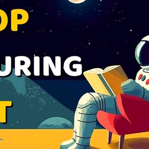 You Don_t Need to Understand Everything (Do This Instead)(MP3_160K)