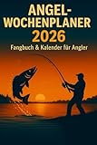 Angel-Wochenplaner 2026: Fangbuch & Kalender für Angler (Fangbücher, Band 5) - Matthias Schulwandt, Matthias Schulwandt 