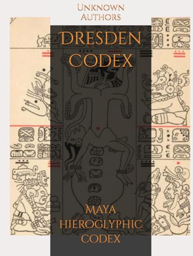 Dresden Codex: Maya Hieroglyphic Codex (Codex Collection)