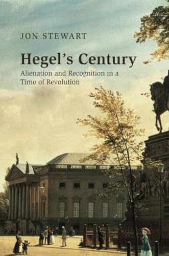 Bild: Hegel's Century: Alienation and Recognition in a Time of Revolution f�r 23,65 EUR (-7%) statt 25,20 EUR bei amazon.de