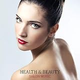  Health & Beauty Salon Music: 15 New Age Relaxing Songs Perfect for Spa & Wellness, Sensual Masssage Session, Sauna Therapy