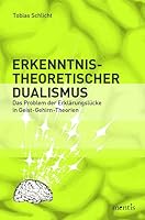 Erkenntnistheoretischer Dualismus: Das Problem Der Erklärungslücke in Geist-Gehirn-Theorien 3897855747 Book Cover