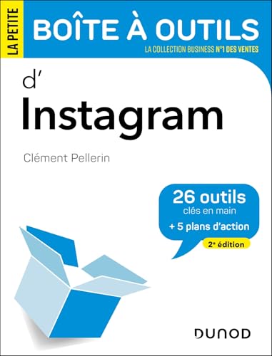 La petite boîte à outils d'Instagram - 2e éd.: 26 outils clés en main et 4 plans d'action (Boîte à outils Marketing / Communication t. 20)